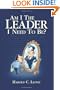 Am I The Leader I Need To Be?