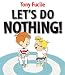 Let's Do Nothing!