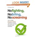 No Fighting, No Biting, No Screaming: How to Make Behaving Positively Possible for People with Autism and Other Developmental Disabilities
