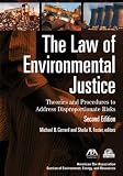 The Law of Environmental Justice, Second Edition: Theories and Procedures to Address Disproportionate Risks