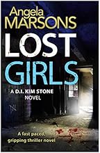 Lost Girls: A fast paced, gripping thriller novel (Detective Kim Stone crime thriller series Book 3)