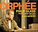 Classical Music : Glass: Orphee (Complete Opera Recording)