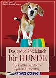 Das große Spielebuch für Hunde: Beschäftigungsideen- Spaß im Hundealltag