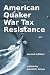 Books : American Quaker War Tax Resistance: second edition