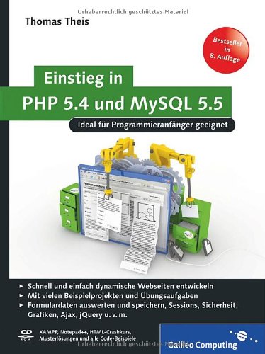 Einstieg in PHP 5.4 und MySQL 5.5: Für Programmieranfänger geeignet (Galileo Computing)