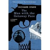 The Man with the Getaway Face: A Parker Novel (Parker Novels) ~ Richard Stark
