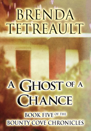 a ghost of a chance book five of the bounty cove chronicles