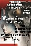 Vampire Love Story Trilogy (Three Novels)