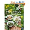 Meine wilde Pflanzenk�che: Bestimmen, Sammeln und Kochen von Wildpflanzen