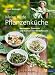 Meine wilde Pflanzenküche: Bestimmen, Sammeln und Kochen von Wildpflanzen