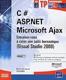 C # - ASP.NET - Microsoft Ajax - Entra�nez-vous � cr�er une suite bureautique (Visual Studio 2008)