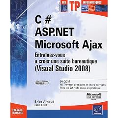 C # - ASP.NET - Microsoft Ajax - Entra�nez-vous � cr�er une suite bureautique (Visual Studio 2008)
