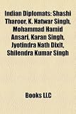 Produkt-Bild: Indian Diplomats: Shashi Tharoor, K. Natwar Singh, Mohammad Hamid Ansari, Karan Singh, Jyotindra Nath Dixit, Shilendra Kumar Singh