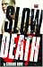 Slow Death (High Risk) by Stewart Home