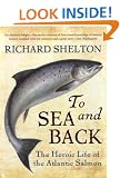 To Sea and Back: The Heroic Life of the Atlantic Salmon