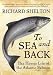 To Sea and Back: The Heroic Life of the Atlantic Salmon