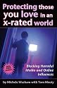 Protecting Those You Love in an X-Rated World/Includes Free Quick Guide to Home PORNtection