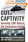 Out of Captivity: Surviving 1,967 Days in the Colombian Jungle