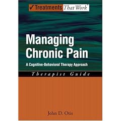 Managing Chronic Pain: A Cognitive-Behavioral Therapy Approach Therapist Guide (Treatments That Work)