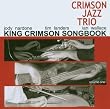 King Crimson Songbook Vol.1