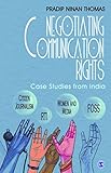 Negotiating communication rights : case studies from India