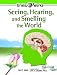 Book Seeing, Hearing, And Smelling the World (Brain Works)
