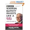 Warren Buffett Invests Like a Girl: And Why You Should, Too (Motley Fool) (Motley Fool Books)