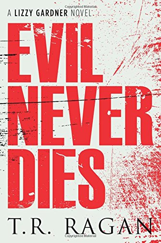Evil Never Dies (The Lizzy Gardner Series)
