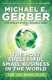 The Most Successful Small Business in The World: The First Ten Principles