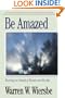 Be Amazed (Minor Prophets): Restoring an Attitude of Wonder and Worship (The BE Series Commentary)
