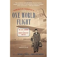 Norman Corwin's One World Flight: The Lost Journal of Radio's Greatest Writer