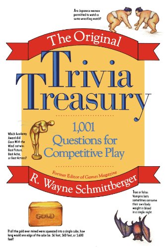 The Original Trivia Treasury: 1,001 Questions for Competitive Play, by R. Wayne Schmittberger