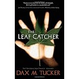 The Leaf Catcher: The Traveling Box Trilogy ~ Dax M Tucker