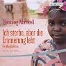 H&ouml;rbuch Ich sterbe, aber die Erinnerung lebt