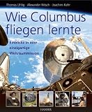 Produkt-Bild: Wie Columbus fliegen lernte: Einblicke in eine einzigartige Weltraummission