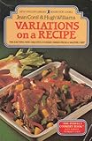 Variations on a recipe : how to create your own original dishes