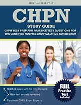 CHPN Study Guide: CHPN Test Prep and Practice Test Questions for the Certified Hospice and Palliative Nurse Exam