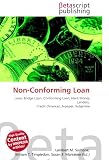 Non-Conforming Loan: Loan, Bridge Loan, Conforming Loan, Hard Money Lenders, Credit (finance), A-paper, Subprime