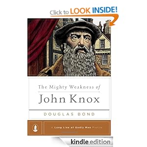 The Mighty Weakness of John Knox: 3