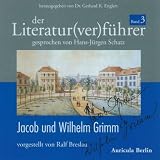 Der Literatur(ver)f�hrer 03: Jacob und Wilhelm Grimm: Vorgestellt von Ralf Breslauvon "Gerhard K. Englert"