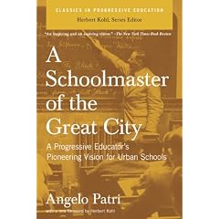 A Schoolmaster of the Great City: A Progressive Education Pioneer's Vision for Urban Schools (Classics in Progressive Education)