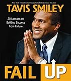 Fail up : 20 lessons on building success from failure