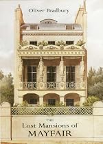 The Lost Mansions of Mayfair