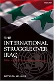The International Struggle over Iraq: Politics in the UN Security Council 1980-2005