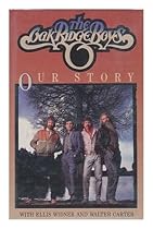 The Oak Ridge Boys: Our Story The Oak Ridge Boys: Our Story