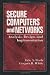 Secure Computers and Networks: Analysis, Design, and Implementation (Electronics Handbook)