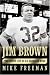Jim Brown: The Fierce Life of an American Hero