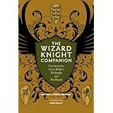 The Wizard Knight Companion: A Lexicon for Gene Wolfe's The Knight and The Wizard