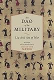 The Dao of the Military : Liu An's Art of War
