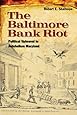 The Baltimore Bank Riot: Political Upheaval in Antebellum Maryland